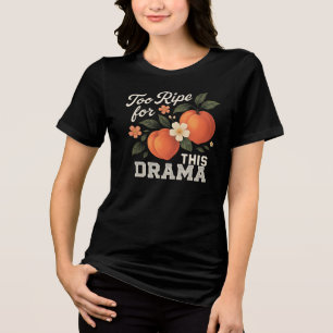 ドラマには熟しすぎ Funny Peach Slogan デザイン トライブレンドＴシャツ