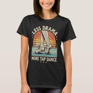 ドラマよりタップダンス タップダンス Tシャツ