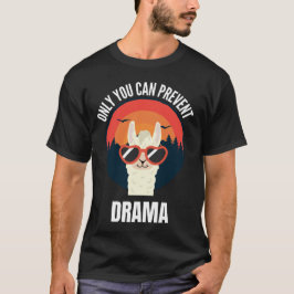 ドラマを避けられるのは君だけだ Tシャツ