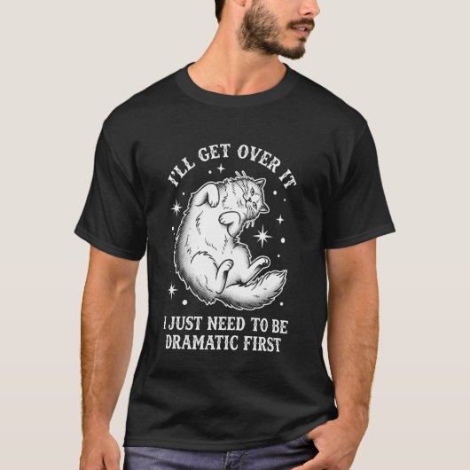 ドラマチックな猫 乗り越えてやる 面白いネコ好きのためのD Tシャツ (正面)