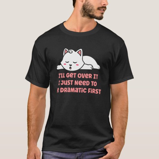 ドラマティックな気分になるだけで乗り越えられる Tシャツ (正面)