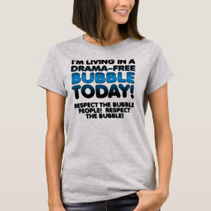 ドラマフリーなバブルを尊重 Funny Tシャツの引用 Tシャツ