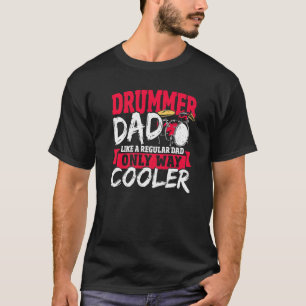 ドラマーパパ通常のパパのみの方法Druのような Tシャツ