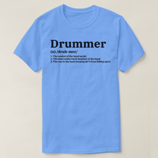 ドラマー定義おもしろいバンド音楽の意味 Tシャツ (デザイン正面)