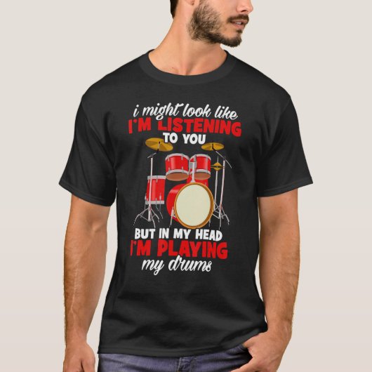 ドラマー私はドラウ聞に似ているかもしれない Tシャツ (正面)