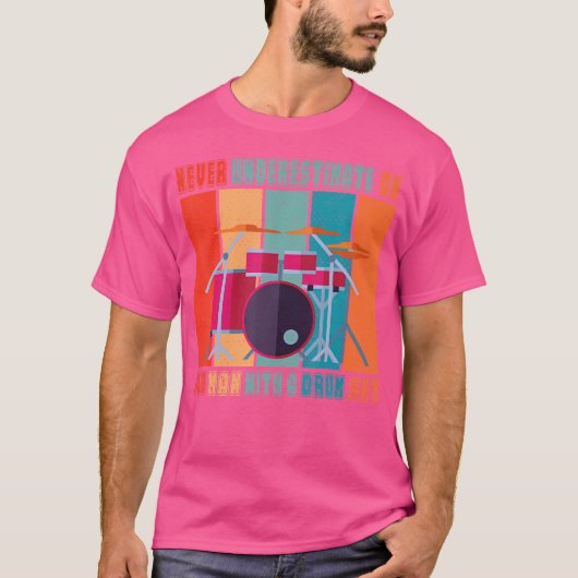 ドラマー – 医師と老人を過小評価しない。 Tシャツ (正面)