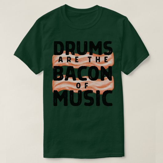 ドラムは音楽のベーコン1 Tシャツ (デザイン正面)