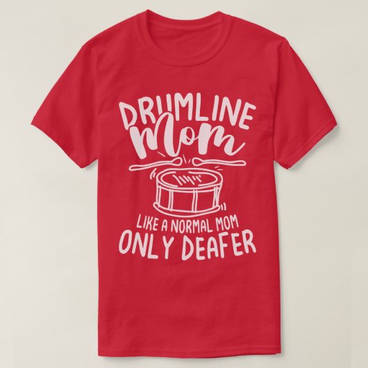 ドラムラインのママは普通のママだけ耳が遠い Tシャツ (デザイン正面)