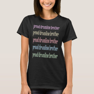 ドラムラインブラザー最高のドラムラインブロ Tシャツ