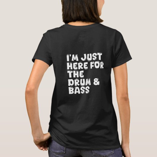 ドラムンベースのためだけに来た Tシャツ (裏面)