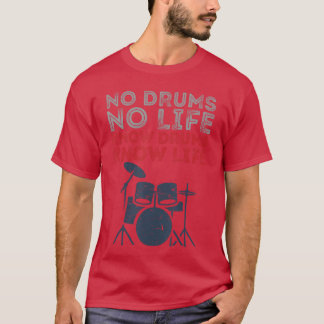 ドラム無しでは生きられない 音楽家へのギフト 楽しいレトロデザイン Tシャツ