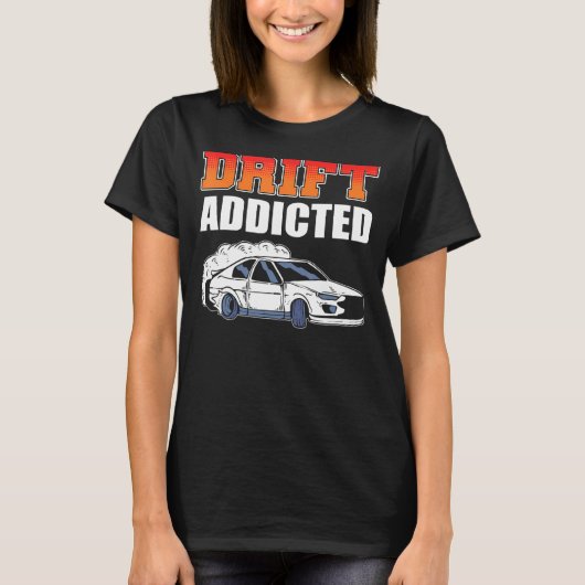 ドリフト中毒の車のレース Tシャツ (正面)