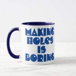 ドリラーへのギフト。穴を開けるのは退屈 Mug マグカップ