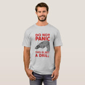ドリルだけだよ 笑えるシャツ ユーモア Tシャツ (正面フル)