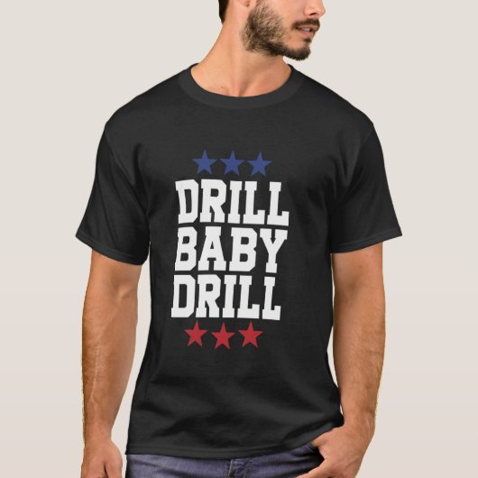 ドリルベイビードリルアメリカ国旗石油掘削装置油田トラ Tシャツ (正面)