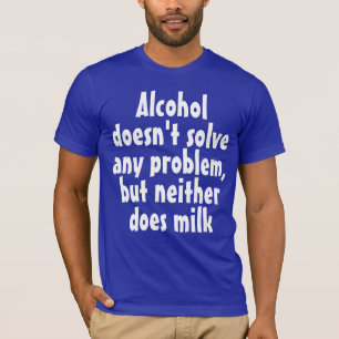ドリンクおもしろいことわざユーモアのある:アルコールは解決しない Tシャツ