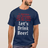 ドリンクおもしろいビール引用文Tシャツ Tシャツ (正面)