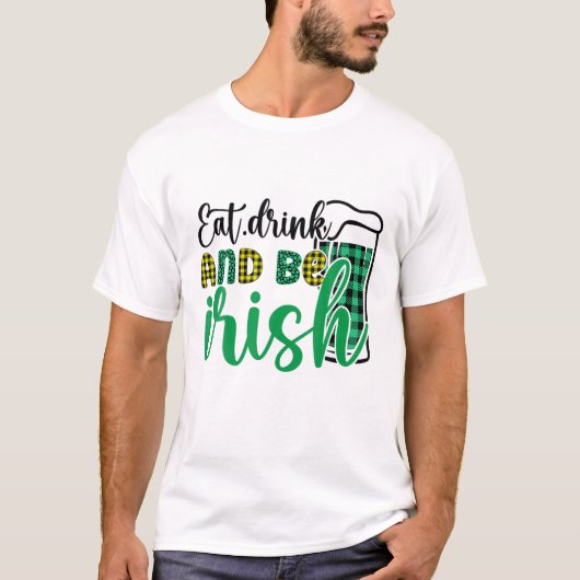ドリンクと食べBe Irish St Patrick Day Tシャツ (正面)