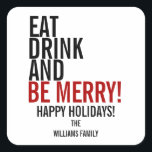 ドリンクと食べBe Merry Christmas Holiday Sticker スクエアシール<br><div class="desc">上記のカスタム文字をカスタマイズする追加の調整アイテムは、私たちの「ドリンクとビーブ食べ」コレクショメリーンで見つけることができます。</div>