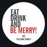 ドリンクと食べBe Merry Christmas Holiday Sticker ラウンドシール<br><div class="desc">上記のカスタム文字をカスタマイズする追加の調整アイテムは、私たちの「ドリンクとビーブ食べ」コレクショメリーンで見つけることができます。</div>