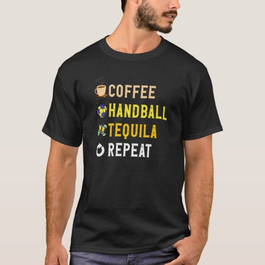 ドリンク好きおもしろいコーヒー、ハンドボール、テキーラRepea Tシャツ (正面)