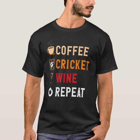 ドリンク愛好家面白いコーヒー、クリケット、ワイン繰り返しN Tシャツ (正面)