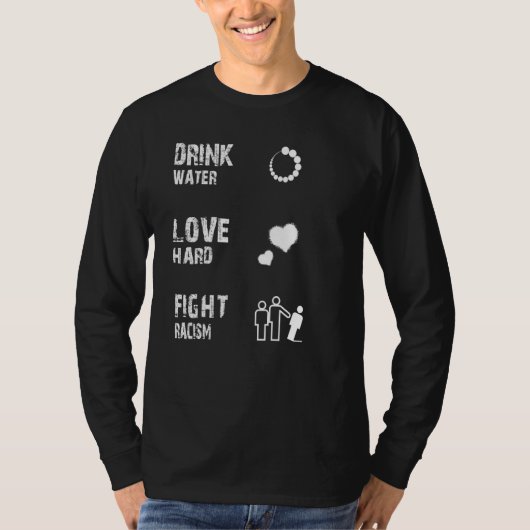 ドリンク水の愛の懸命と闘う人種差別_2 Tシャツ (正面)