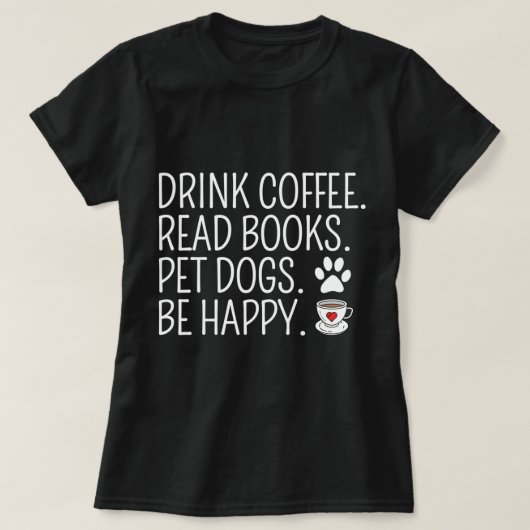 ドリンク読コーヒーの本ペット犬が幸せおもしろいに Tシャツ (デザイン正面)