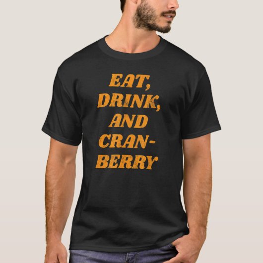 ドリンク食べとクランベリーかわいい秋女感謝してい性 Tシャツ (正面)