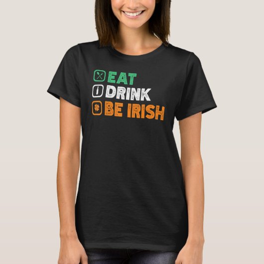 ドリンク食べBe I Rish St Patrick's Dayパーティードリンク Tシャツ (正面)