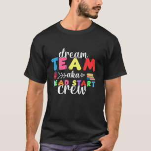 ドリームチームヘッドスタートクルー先生幼児期 Tシャツ