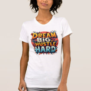 ドリームビッグハッスル懸命 Tシャツ