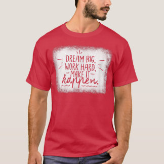 ドリームビッグワーク感動的懸命モチベーション男性W Tシャツ