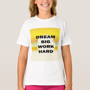 「ドリームビッグワーク懸命」Tシャツ Tシャツ