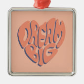 ドリームビッグ:サンゴとアプリコットやる気を起こさせるアドバイス メタルオーナメント (正面)