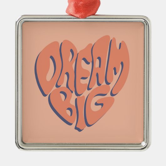 ドリームビッグ：サンゴとアプリコットやる気を起こさせるアドバイス メタルオーナメント (正面)