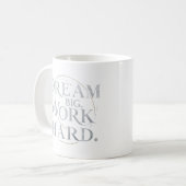 – ドリームビッグ、ワーク懸命 コーヒーマグカップ (正面左)