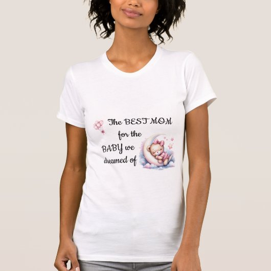 ドリームベビー – ドリームママ。ベビーガールシャワーコレクション Tシャツ (正面)