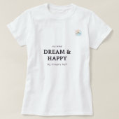 ドリーム&ハッピー – ミニマルやる気を起こさせる引用文Wome Tシャツ (デザイン正面)