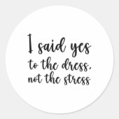 ドレスにイエスと言ったの ストレスにイエスと言ったわけじゃない ラウンドシール (正面)
