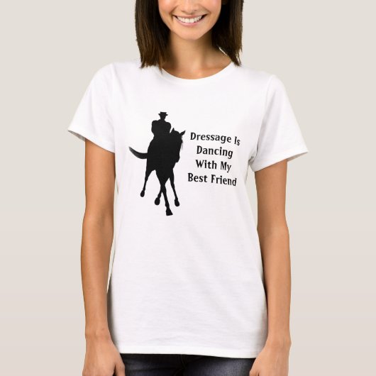 ドレッセージは私の友人と踊り最高のしている Tシャツ (正面)