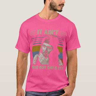 ドレル・スパイビー・ラバーズ・イット・エイント・ホワイト・ボーイ・デイ・イズ・イット・ボーイ Tシャツ