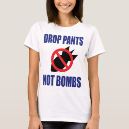 ドロップパンツ、爆弾はダメ - 面白い反戦スローガン Tシャツ