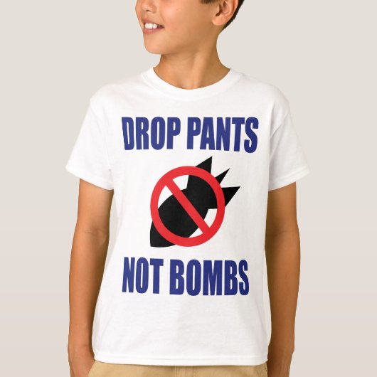 ドロップパンツ、爆弾は投下しない - 面白い反戦スローガン Tシャツ (正面)