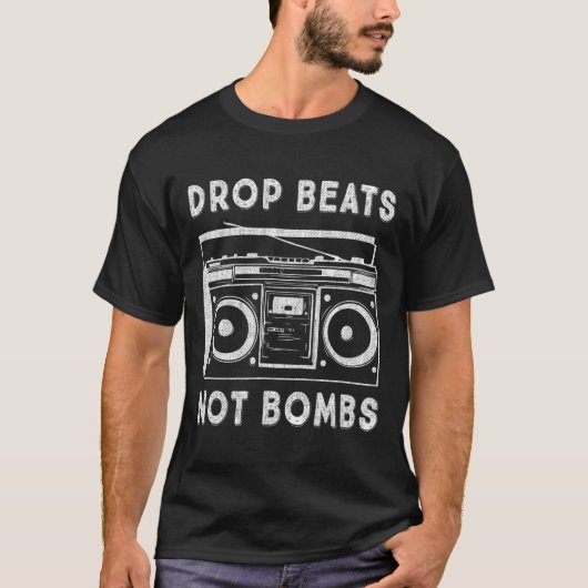 ドロップビートは爆弾ではないアンチ戦争のBoombox音楽の平和 Tシャツ (正面)