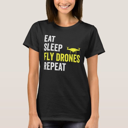 ドローンを飛ばし、眠り、飛ばし、繰り返す ドローン操縦者 クアッドコプター Tシャツ (正面)