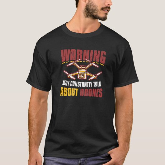 ドローン警告パイロットドロについて常に語る Tシャツ (正面)