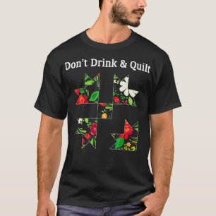 ドントドリンクキルト裁縫ユーモアキルティング Tシャツ