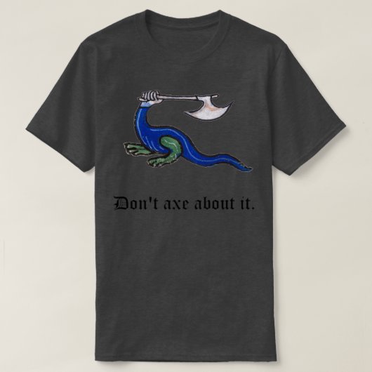 ドントAxそれについて中世のプンデザイン Tシャツ (デザイン正面)