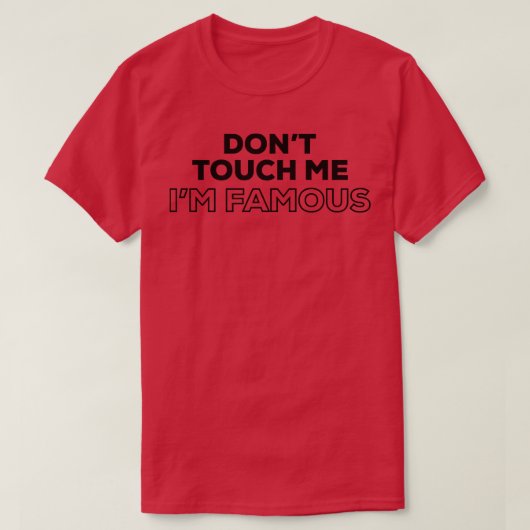 ドントTouch私は有名 Tシャツ (デザイン正面)